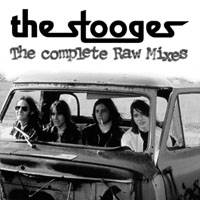 The Stooges : The Complete Raw Mixes